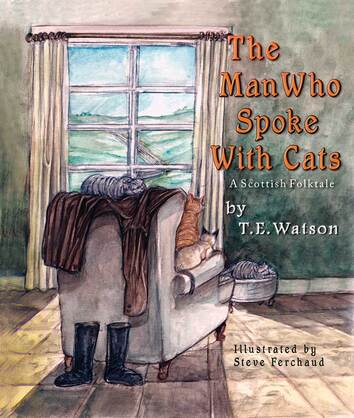 The Man Who Spoke With Cats by T.E. Watson, book cover image, full color illustrations by Steve Ferchaud