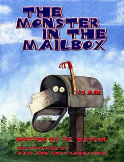 The Monster In The Mailbox  by T.E. Watson, book cover image, full illustrations by Mari & Linus Lancaster